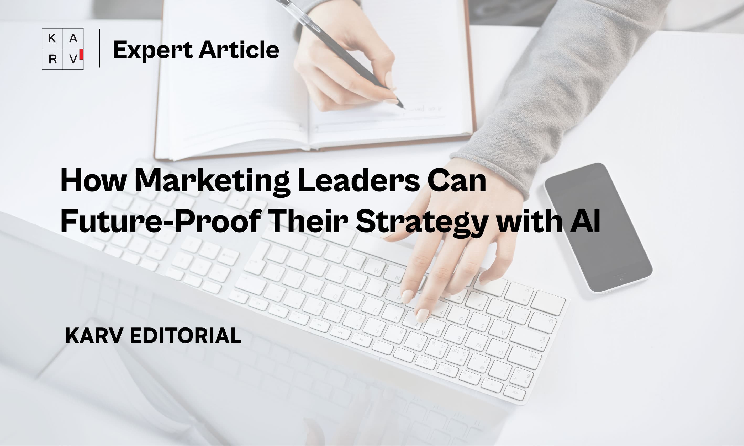 How Marketing Leaders Can Future-Proof Their Strategy with AI - AI Applications & Use Cases news