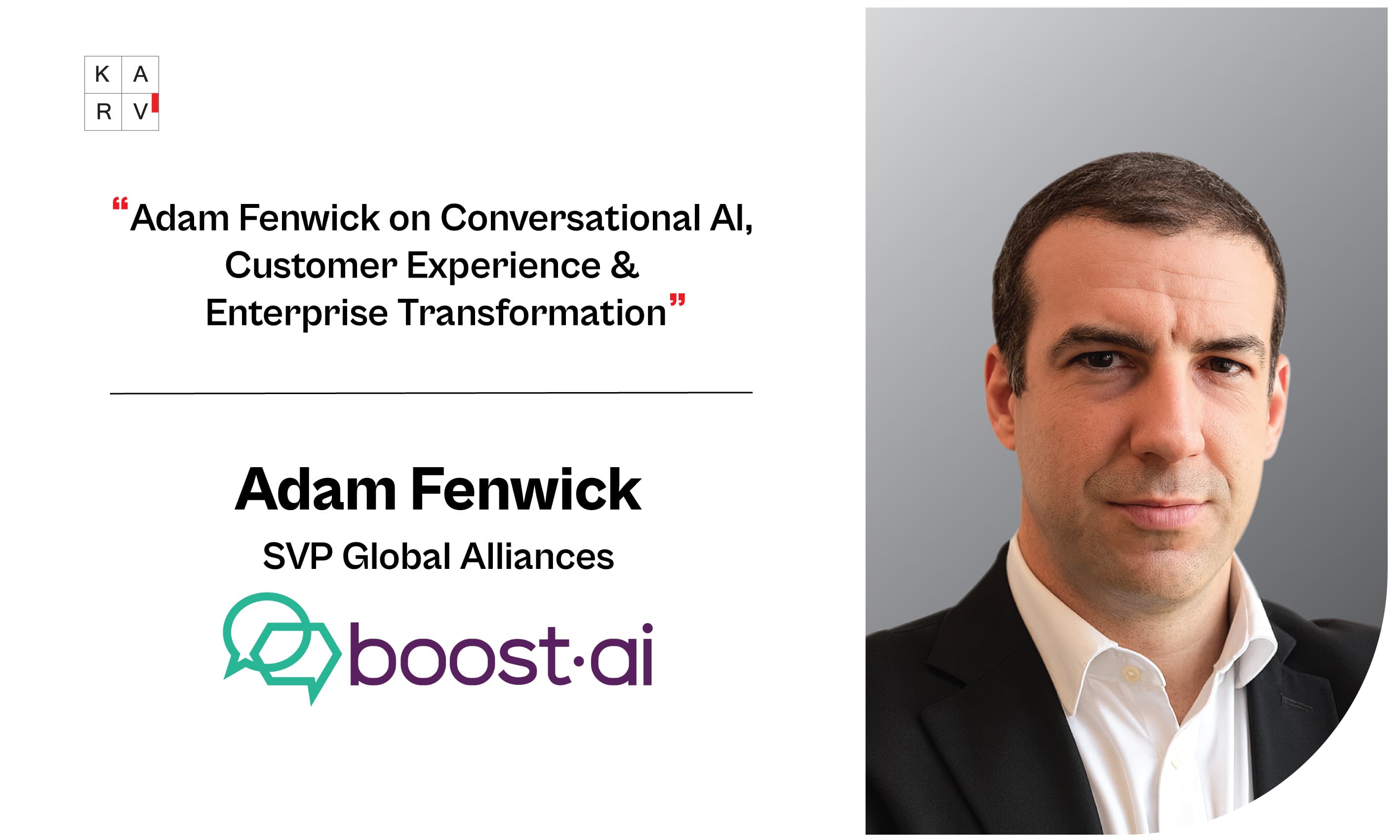 Adam Fenwick on Conversational AI, Customer Experience and the Future of Enterprise Transformation - Leader Interviews news