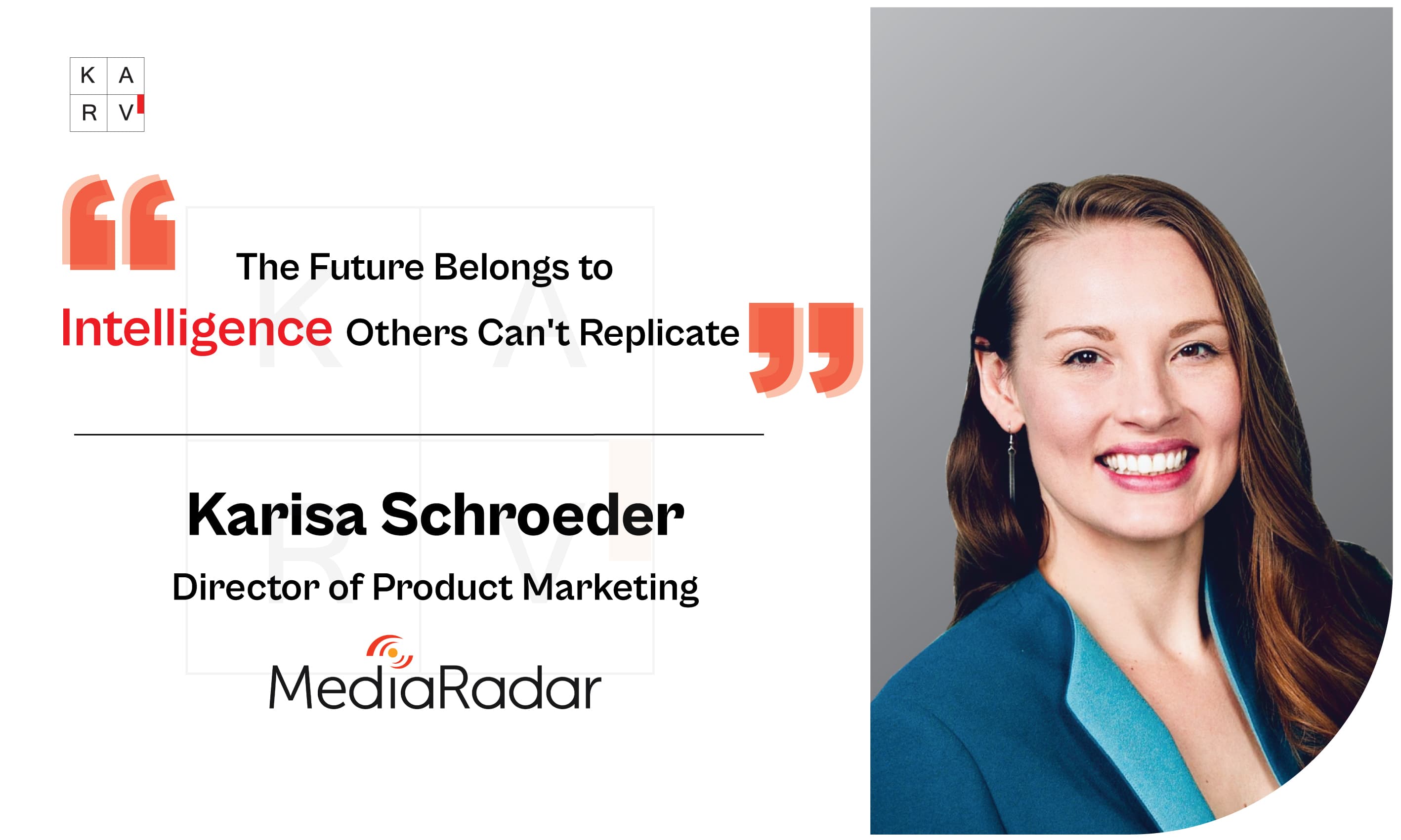 Karisa Schroeder on AI, Marketing Intelligence, Creative Intelligence, Product Marketing, and Why Human Judgment Still Matters - Leader Interviews news