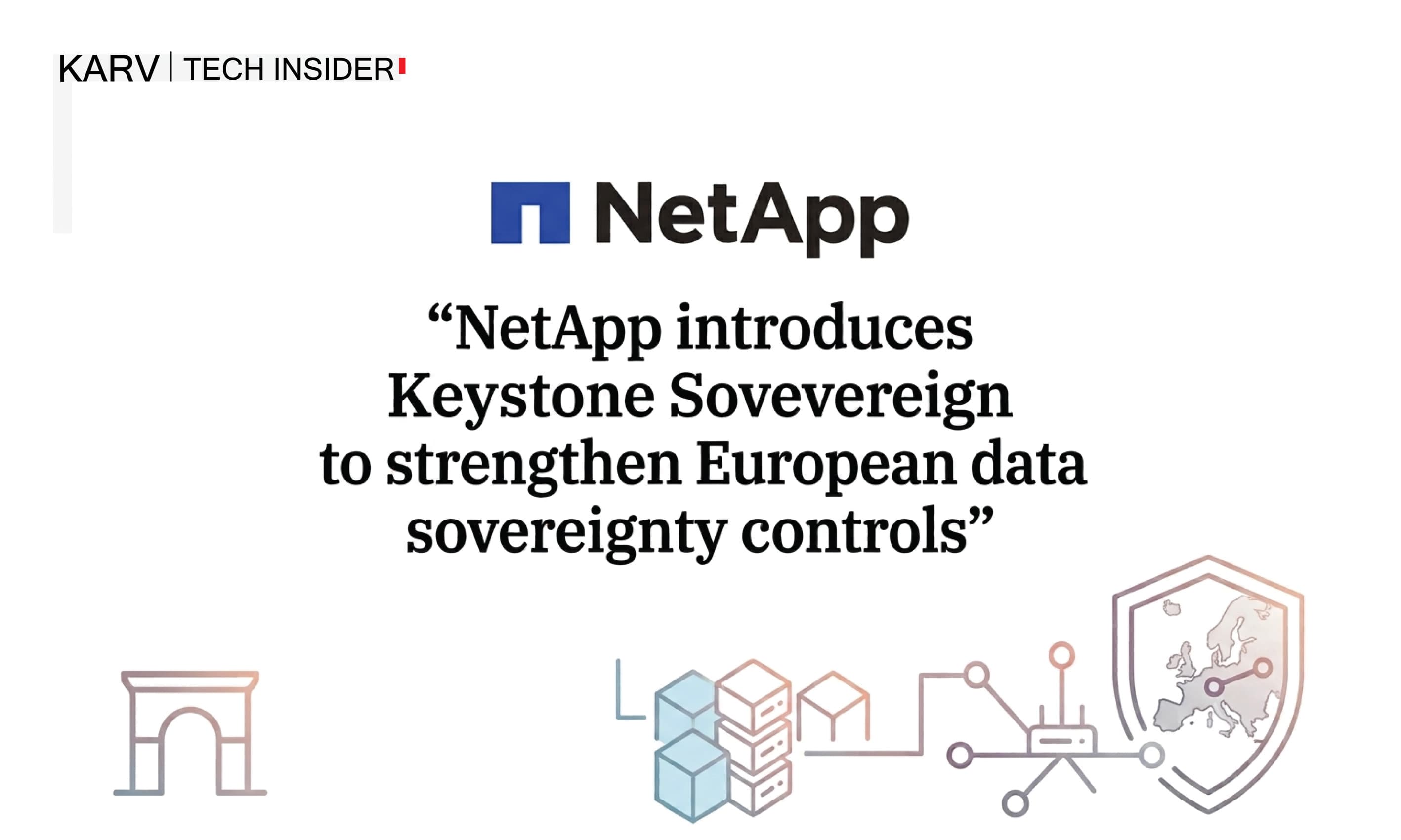 NetApp introduces Keystone Sovereign to help European customers strengthen data sovereignty - AI Business & Ecosystem news