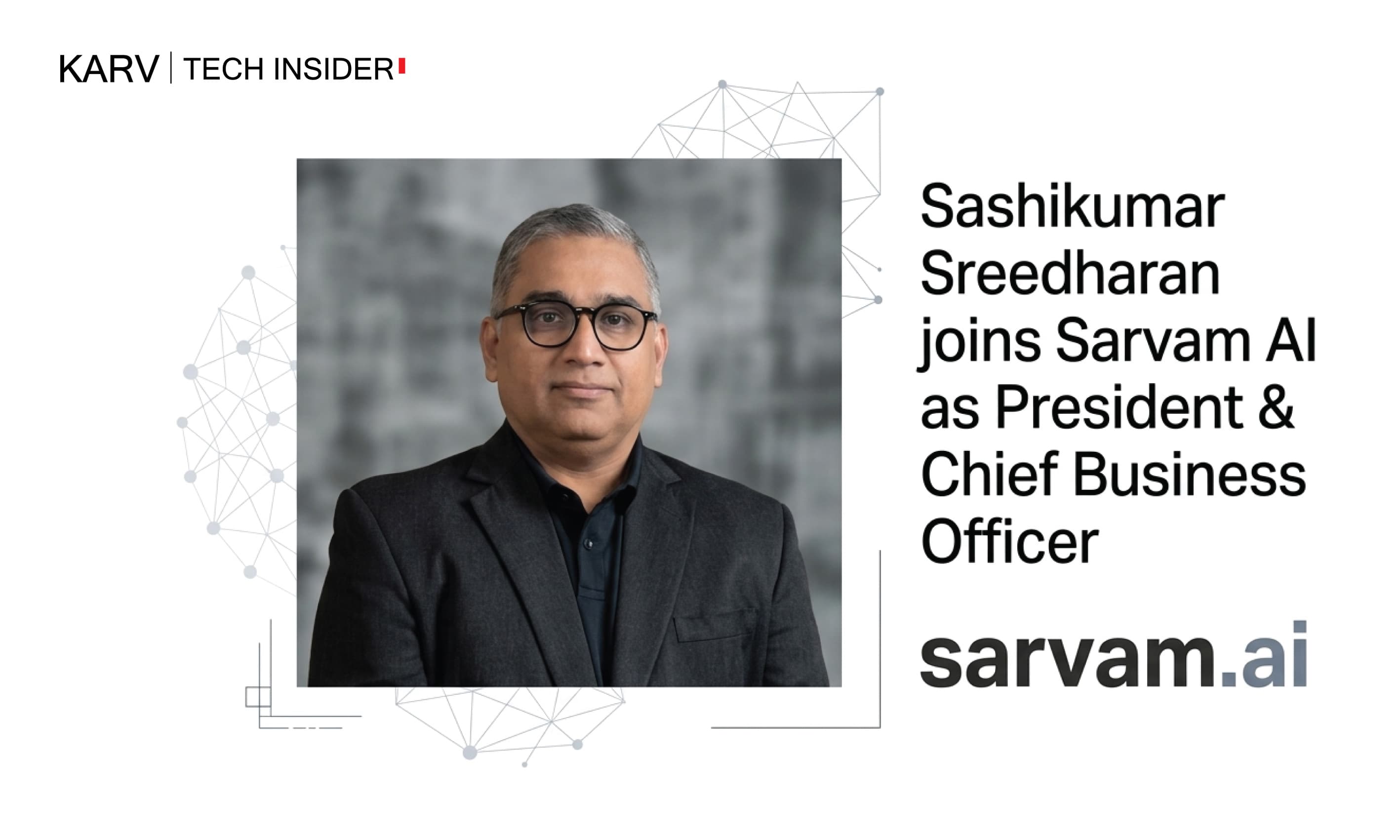 Sarvam AI appoints Sashikumar Sreedharan as President & Chief Business Officer - AI Leadership & Strategy news